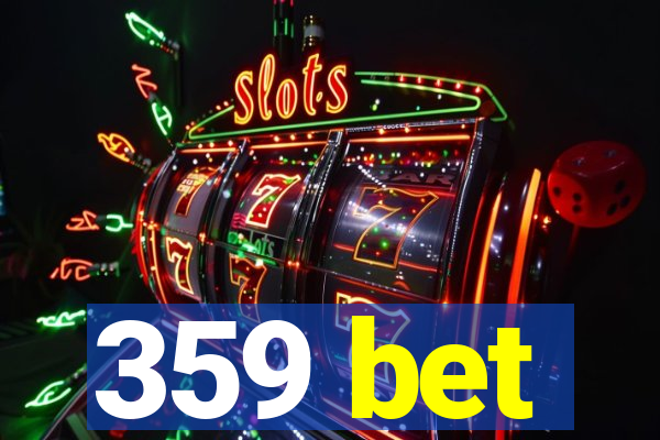 359 bet